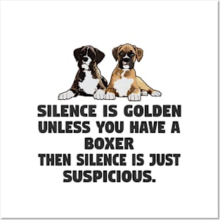 Silence Is Golden Unless You Have A Boxer Posters and Art